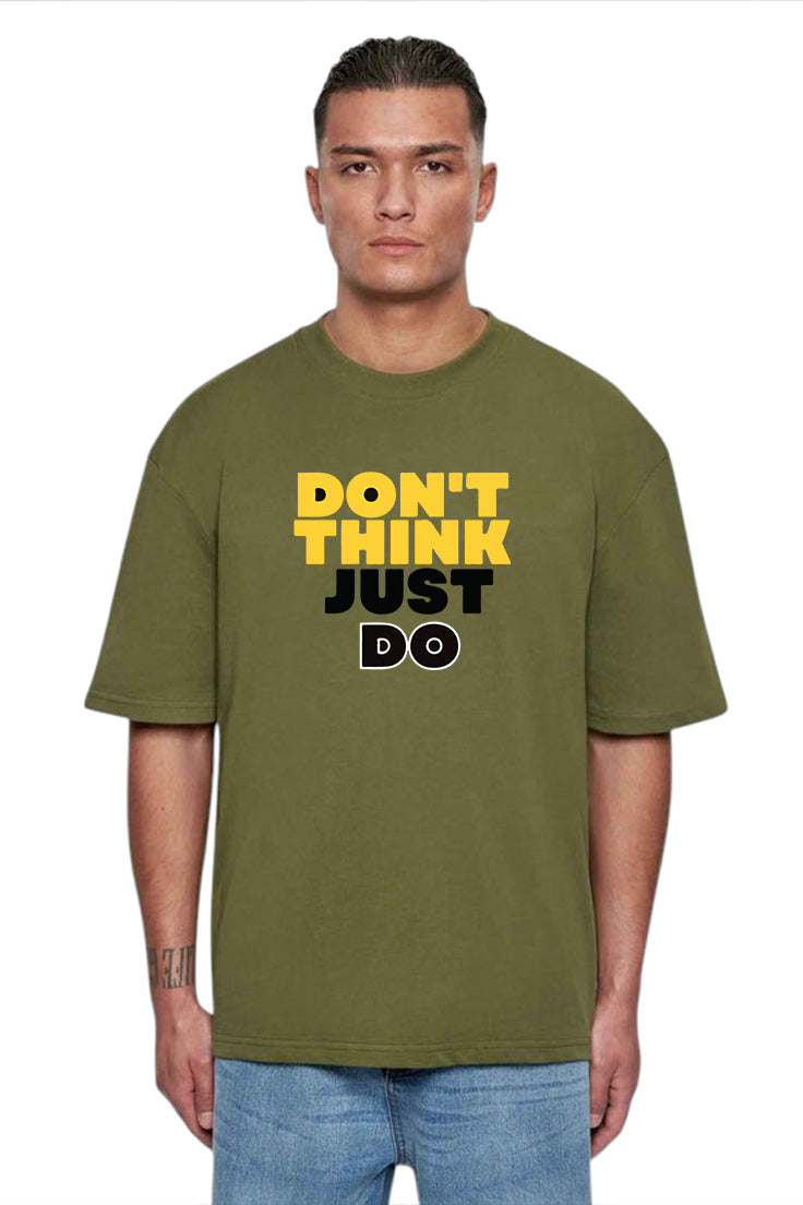Premium Oversized Drop Shoulder T-Shirt – “DON’T THINK, JUST DO” Motivational Print