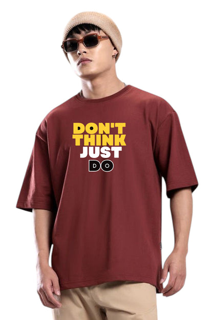 Premium Oversized Drop Shoulder T-Shirt – “DON’T THINK, JUST DO” Motivational Print